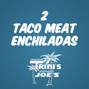 2 Taco Meat Enchiladas